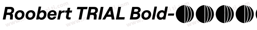 Roobert TRIAL Bold字体转换